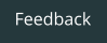 Feedback